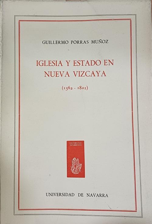 Iglesia y Estado en Nueva Vizcaya "(1562-1821)"