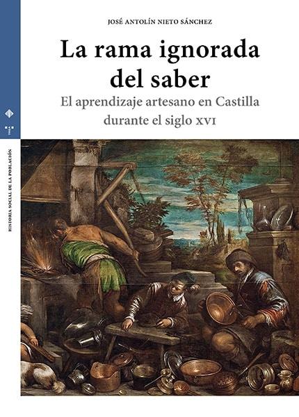 La rama ignorada del saber "El aprendizaje artesano en Castilla durante el siglo XVI"