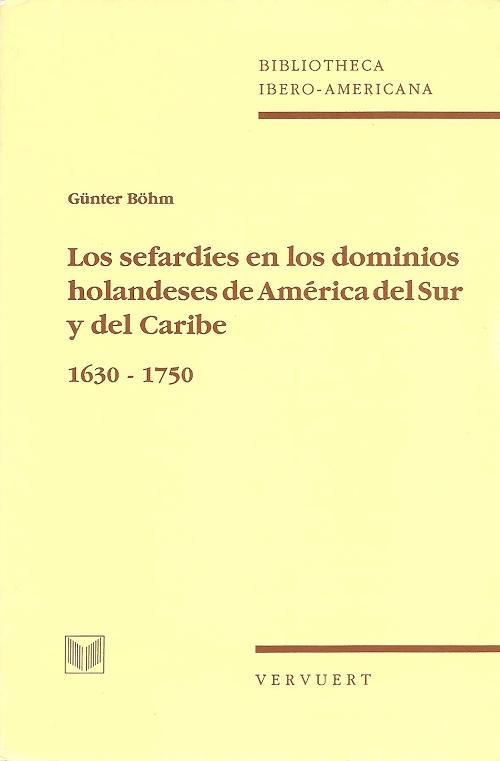 Los sefardíes en los dominios holandeses de América del Sur y del Caribe "1630-1750"
