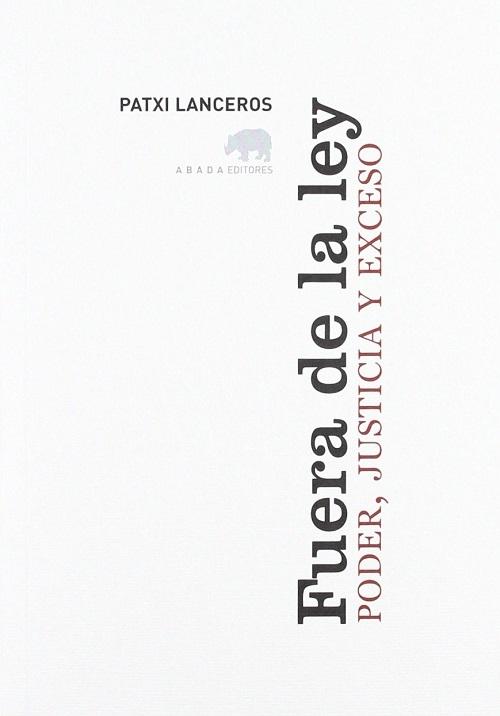 Fuera de la ley "Poder, justicia y exceso"