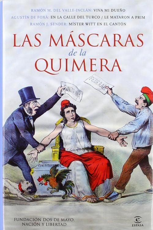 Las máscaras de la quimera "Viva mi dueño / En la calle del turco, le mataron a Prim / Míster Witt en el Cantón"