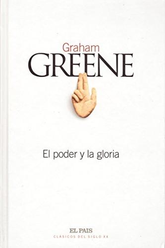 El poder y la gloria "(Clásicos del siglo XX - 12)"