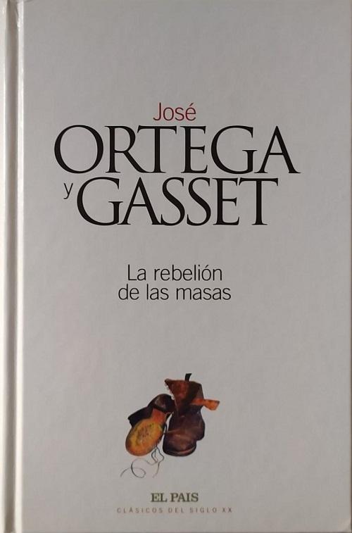La rebelión de las masas "(Clásicos del siglo XX - 11)"
