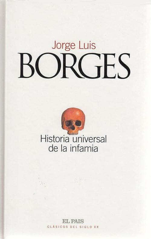 Historia universal de la infamia "(Clásicos del siglo XX - 4)"