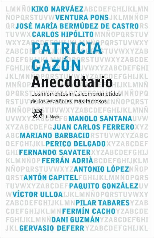 Anecdotario "Los momentos más comprometidos de los españoles más famosos"