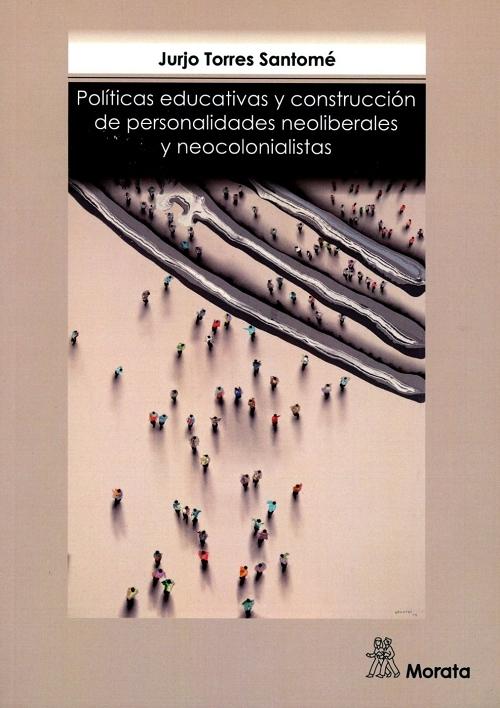 Políticas educativas y construcción de personalidades neoliberales y neocolonialistas
