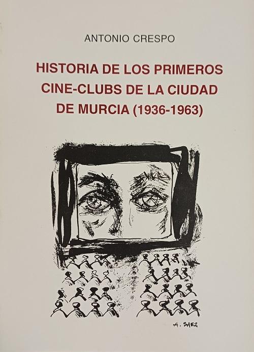 Historia de los primeros cine-clubs de la ciudad de Murcia (1936-1963)