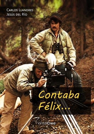 Contaba Félix... Relatos e historias contadas por Félix Rodríguez de la Fuente