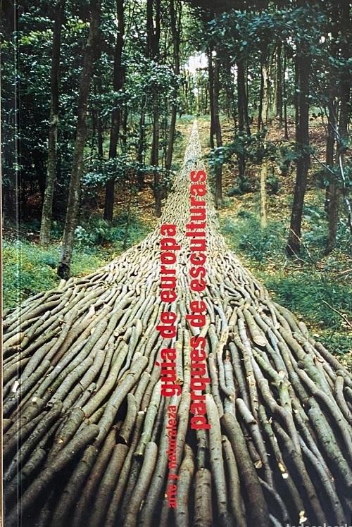 Parques de esculturas. Guía de Europa "Arte y naturaleza"