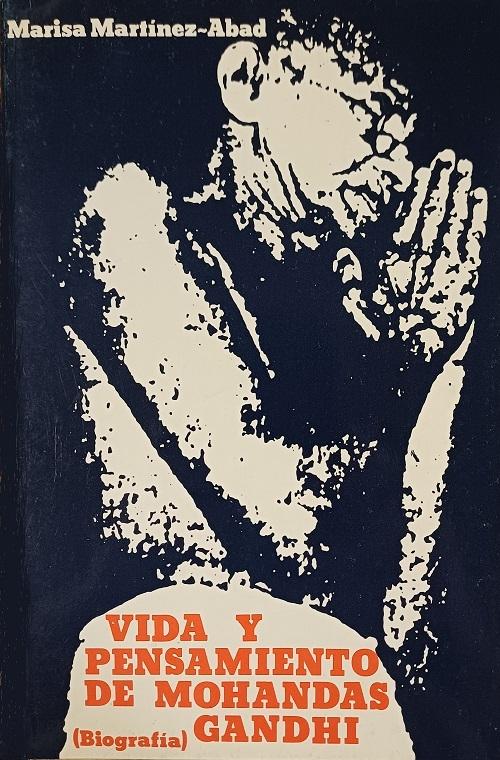 Vida y pensamiento de Mohandas Gandhi "(Biografía)".