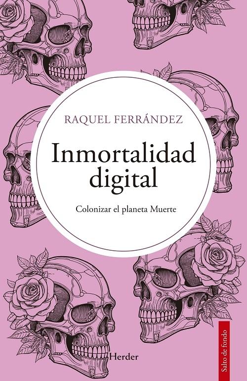Inmortalidad digital "Colonizar el planeta muerte"
