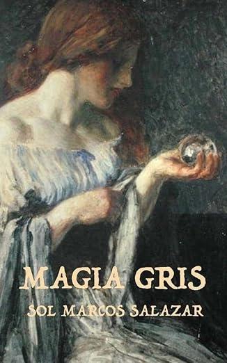 Magia gris "(La magia de Idria - 2)"