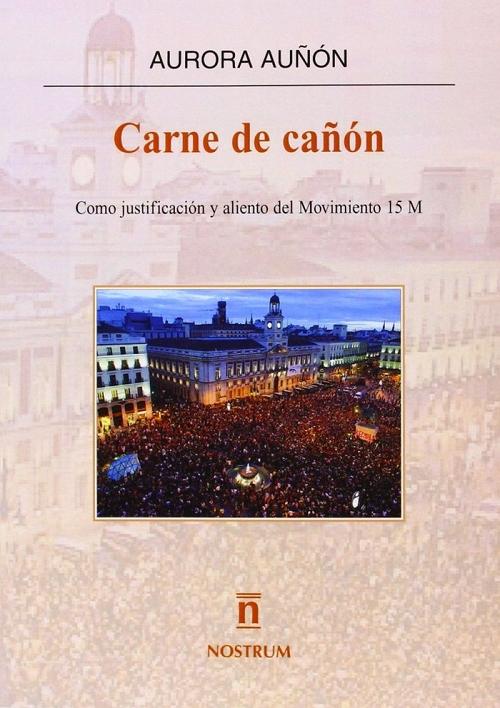 Carne de cañón "Como justificación y aliento del Movimiento 15-M"
