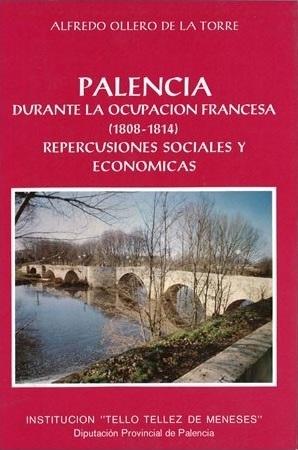 Palencia durante la ocupación francesa (1808-1814) "Repercusiones sociales y económicas"