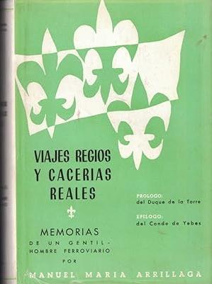 Viajes regios y cacerías reales "Memorias de un gentilhombre ferroviario"