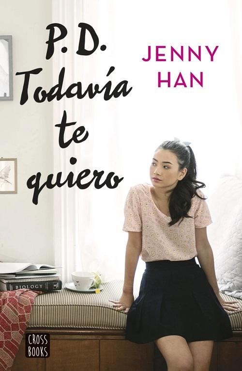 P.D. Todavía te quiero "(Trilogía A todos los chicos de los que me enamoré - 2)"