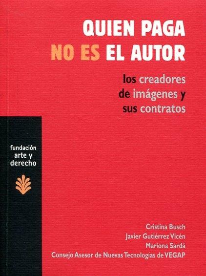 Quien paga no es el autor "Los creadores de imágenes y sus contratos"
