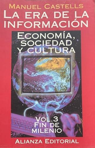 La era de la información - Vol. 3: Fin de milenio "Economía, sociedad y cultura"