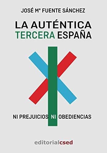 La auténtica Tercera España "Ni prejuicios ni obediencias"