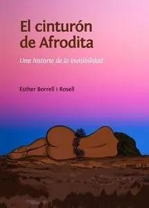 El cinturón de Afrodita "Una historia de la invisibilidad"
