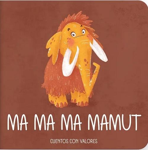 Ma ma ma mamut "(Cuentos para bebés - 3)"