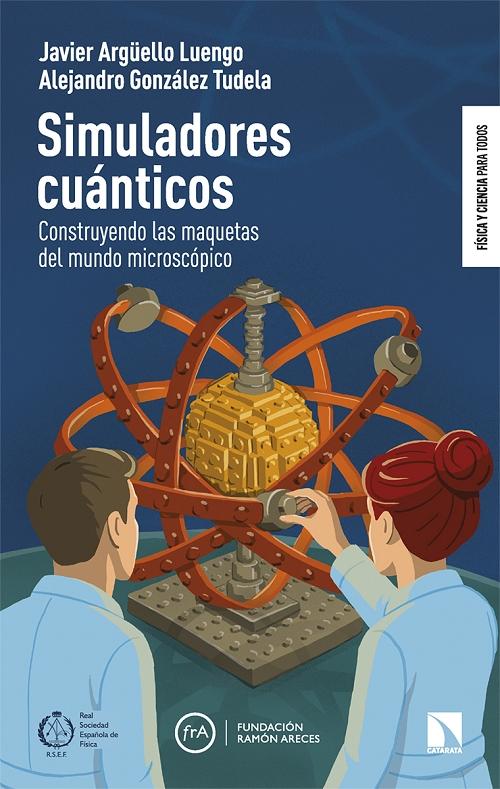 Simuladores cuánticos "Construyendo las maquetas del mundo microscópico"