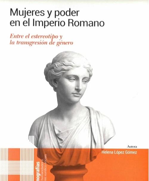 Mujeres y poder en el Imperio Romano "Entre el estereotipo y la transgresión de género"