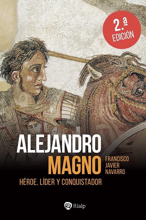 Alejandro Magno "Héroe, líder y conquistador"