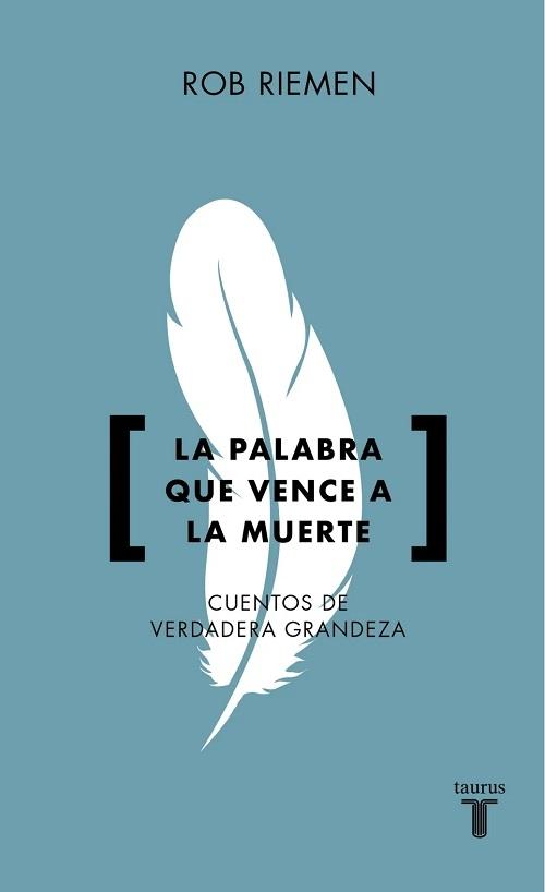 La palabra que vence a la muerte "Cuentos de verdadera grandeza"
