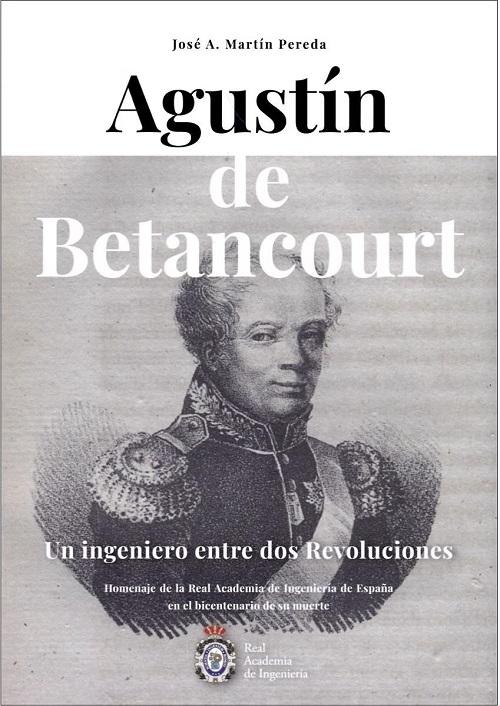 Agustín de Betancourt "Un ingeniero entre dos revoluciones"