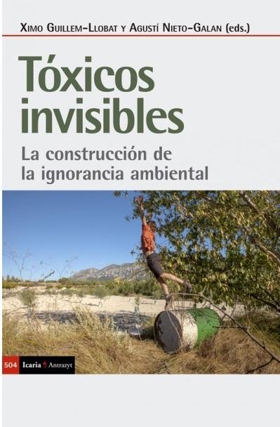 Tóxicos invisibles "La construccion de la ignorancia ambiental"