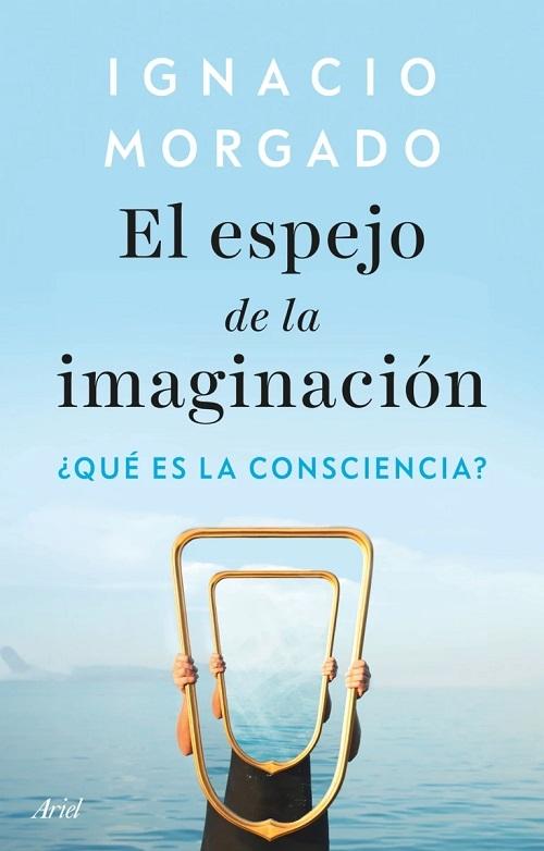 El espejo de la imaginación "¿Qué es la consciencia?"