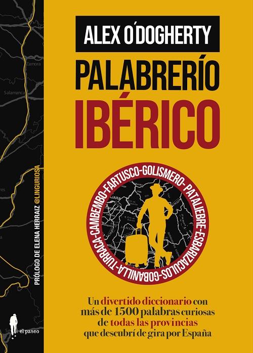 Palabrerío ibérico "Un divertido diccionario con más de 1500 palabras curiosas de todas las provincias que descubrí..."