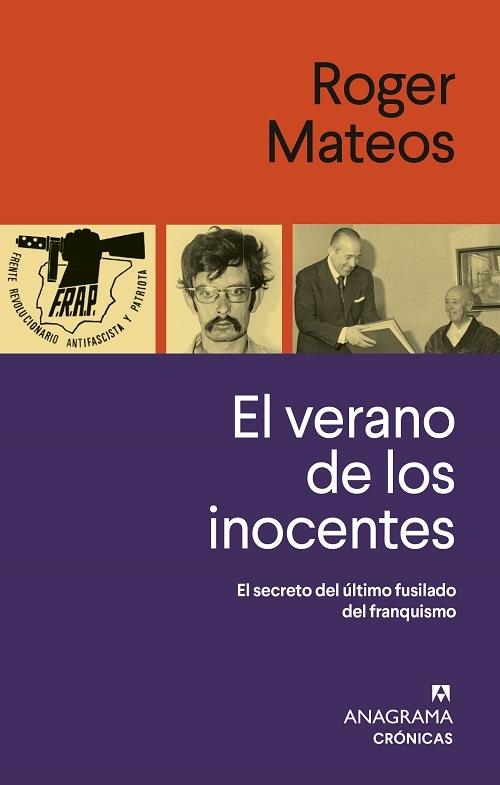 El verano de los inocentes "El secreto del último fusilado del franquismo"
