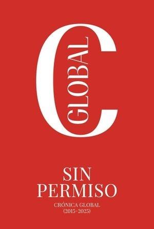 Sin permiso "Crónica global (2015-2025)"