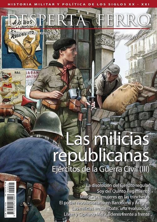 Desperta Ferro. Número especial - XLIV: Las milicias republicanas "Ejércitos de la Guerra Civil (III)"