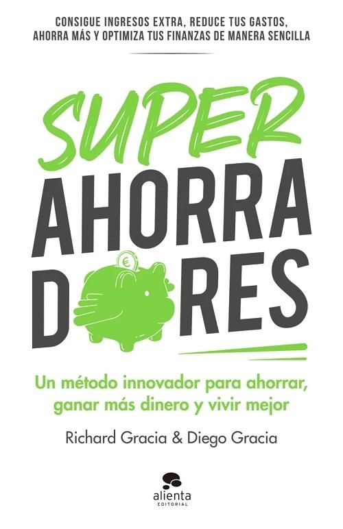 Superahorradores "Un método innovador para ahorrar, ganar más dinero y vivir mejor"