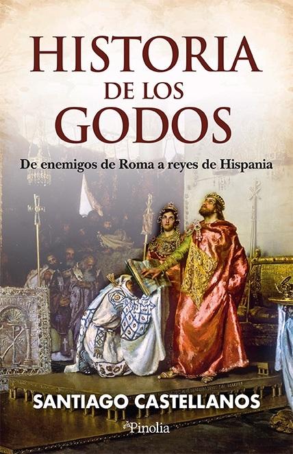 Historia de los godos "De enemigos de Roma a reyes de Hispania"