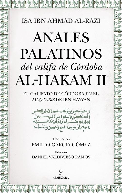 Anales palatinos del califa de Córdoba Al-Hakam II "El califato de Córdoba en el <Muqtabis> de Ibn Hayyan"