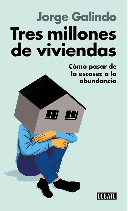 Tres millones de viviendas "Cómo pasar de la escasez a la abundancia"