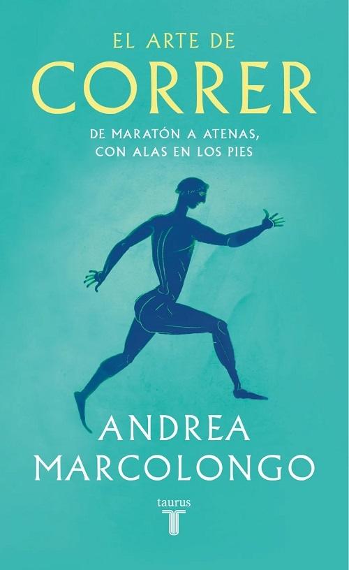 El arte de correr "De Maratón a Atenas, con alas en los pies"