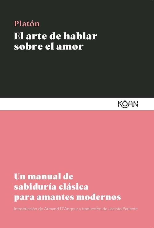 El arte de hablar sobre el amor "Un manual de sabiduría clásica para amantes modernos"