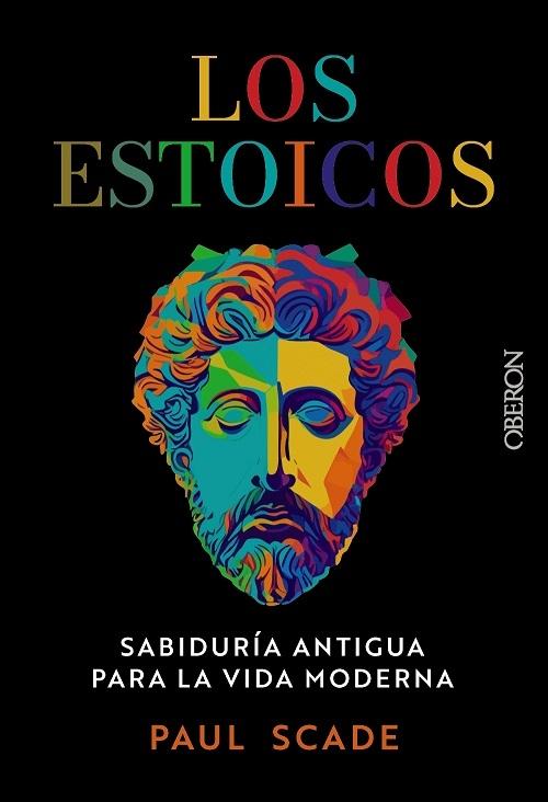 Los estoicos "Sabiduría antigua para la vida moderna"