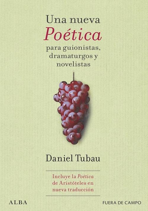 Una nueva Poética para guionistas, dramaturgos y novelistas "(Incluye la <Poética> de Aristóteles en nueva traducción)"