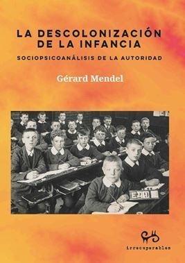 La descolonización de la infancia "Sociopsicoanálisis de la autoridad"