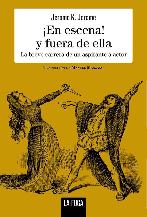 ¡En escena! Y fuera de ella "La breve carrera de un aspirante a actor"