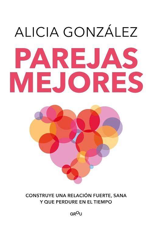 Parejas mejores "Construye una relación fuerte, sana y que perdure en el tiempo"