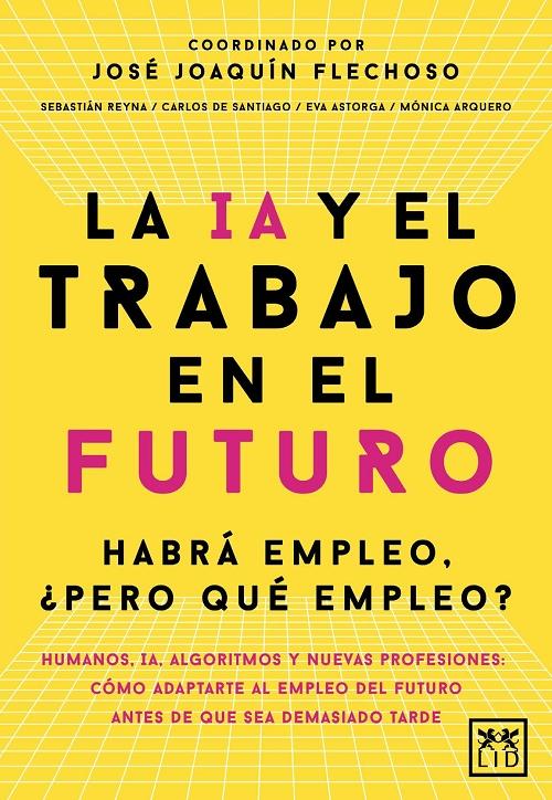 La IA y el trabajo en el futuro "Habrá empleo, pero ¿qué empleo?"