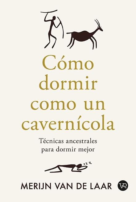 Cómo dormir como un cavernícola "Técnicas ancestrales para dormir mejor"