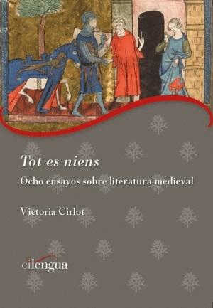 Tot es niens "Ocho ensayos sobre literatura medieval"